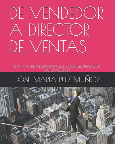 Libro: De Vendedor A Director De Ventas: Manual De Ayuda Par