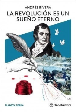 Revolucion Es Un Sueño Eterno (serie Pla Tierra) - Rive