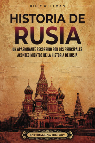 Libro: Historia De Rusia: Un Apasionante Recorrido Por Los P