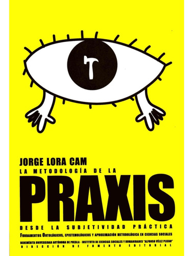 La Metodología De La Praxis Desde La Subjetividad 