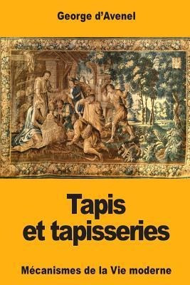 Tapis Et Tapisseries - Georges D'avenel