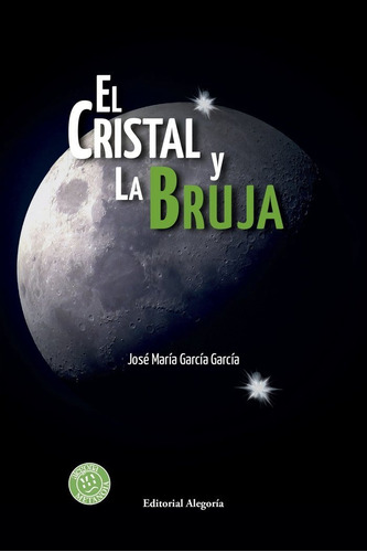 Cristal Y La Bruja,el - Garcia Garcia, Jose Maria