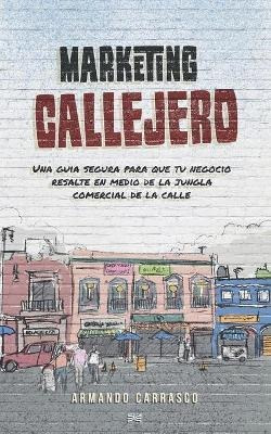 Libro Marketing Callejero : Tu Corazon En El Oficio, Tu M...