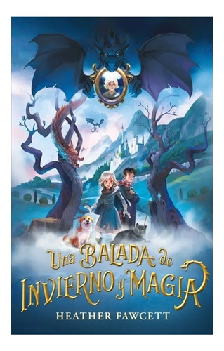 Una Balada De Invierno Y Magia - Heather Fawcett - Puck