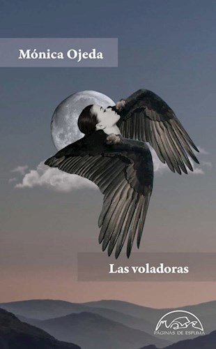 Las Voladoras / Mónica Ojeda / Ed. Páginas De Espuma / Nuevo