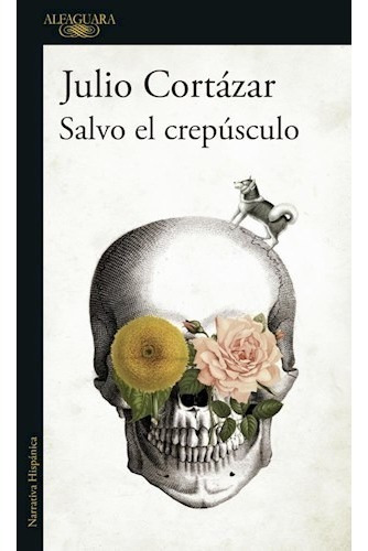 Salvo El Crepúsculo - Cortázar, Julio