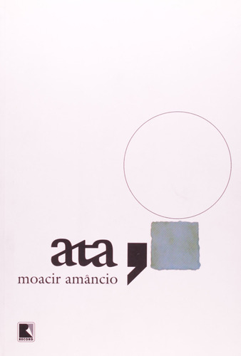 Ata, de Amancio, Moacir. Editora Record Ltda., capa mole em português, 2007