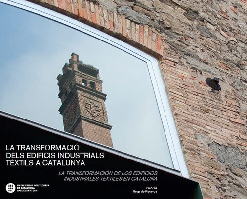 Transformacio Dels Edificis Industrials Tèxtils A Catalunya