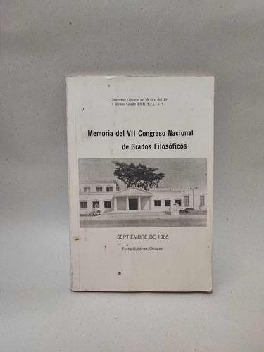 Memoria Del Vii Congreso Nacional De Grados Filosóficos