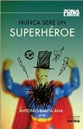 Nunca Sere Un Superheroe - Zona Libre