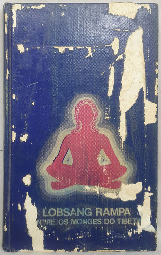 Livro Entre Os Monges Do Tibete - Lobsang Rampa - Editora Círculo Do Livro (Usado)