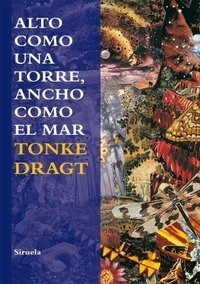 Alto Como Una Torre Ancho Como El Mar - Dragt, Tonke