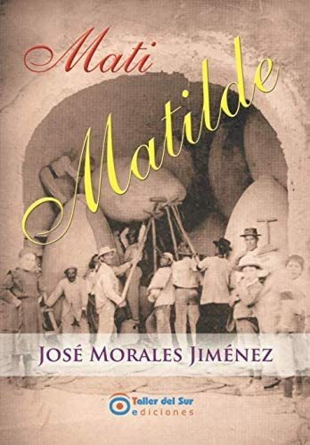 Libro: Mati, Matilde (novela Histórica) (edición En Español)