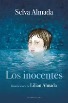 Comprar Libro Los Inocentes - Selva Almada; Lilian Almada - Sudamericana