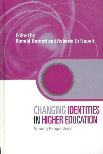 Changing Identities In Higher Education, De Ronald Barnett. Editorial Taylor Francis Ltd, Tapa Dura En Inglés