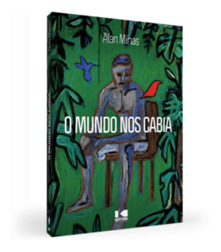 O Mundo Nos Cabia, De Minas, Alan. Editora Kotter, Capa Mole Em Português