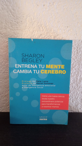 Entrega Tu Mente, Cambia Tu Cerebro - Sharon Begley