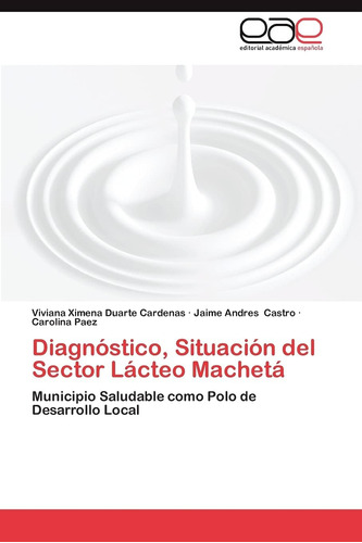 Libro: Diagnóstico, Situación Del Sector Lácteo Machetá: Mun