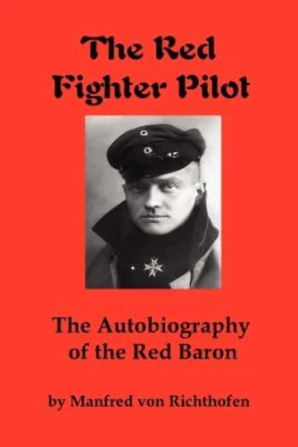 El Piloto Rojo: Autobiografía Del Barón Rojo