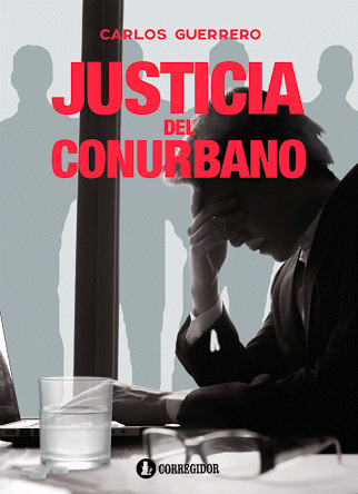 Justicia Del Conurbano - Carlos Guerrero