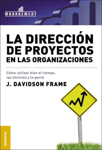 Direccion De Proyectos En Las Organizaciones - J. Davidson F