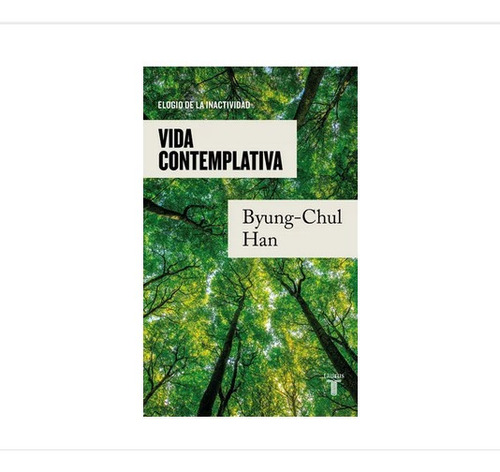 Libro Vida Contemplativa Byung Chul Han Ed Taurus