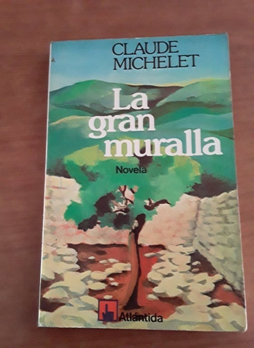 La Gran Muralla - Claude Michelet - Atlantida