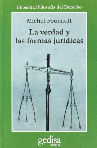 La Verdad Y Las Formas Jurídicas, Foucault, Ed. Gedisa