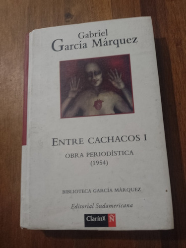 Entre Cachacos 1 Obra Periodística 1954 - García Márquez