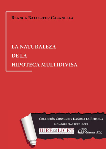 La Naturaleza De La Hipoteca Multidivisa., De Ballester Casanella , Blanca.., Vol. 1.0. Editorial Dykinson S.l., Tapa Blanda, Edición 1.0 En Español, 2018