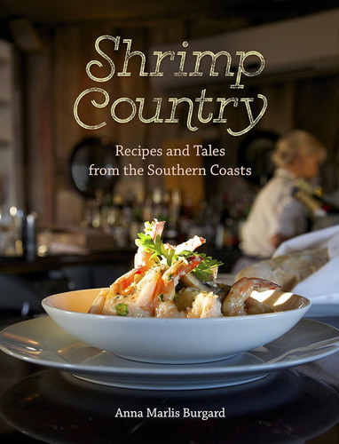 Libro: Shrimp Country: Recipes And Tales From The Southern C