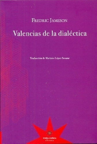 Valencias De La Dialéctica - Fredric Jameson