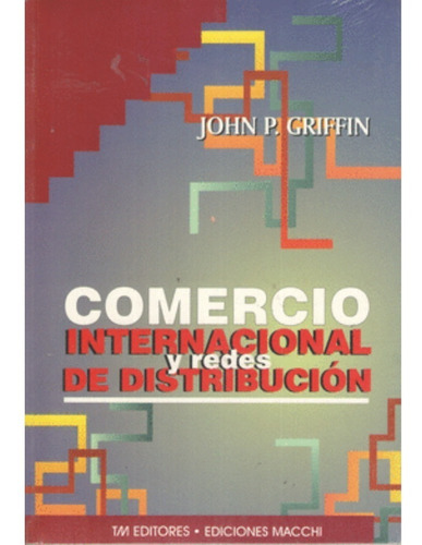 Comercio Internacional Y Redes De Distribucion.john P. Griff