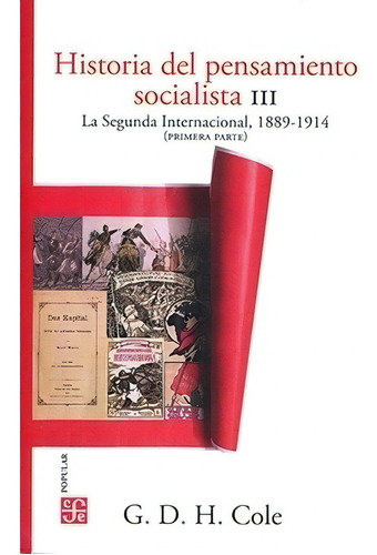 Historia Del Pensamiento Socialista Iii. La Segunda Internacional, 1889-1914 (primera Parte), De Cole, G. D. H.. Editorial Fondo De Cultura Económica, Tapa Blanda En Español, 2020