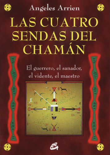 Cuatro Sendas Del Chaman, Angeles Arrien, Gaia