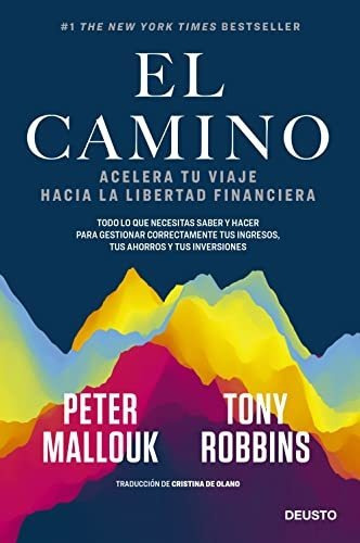 El Camino: Acelera Tu Viaje Hacia La Libertad Financiera (deusto), De Robbins Y Peter Mallouk, Tony. Editorial Deusto, Tapa Blanda En Español