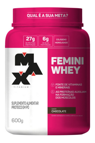  Max Titanium Proteínas Whey Feminino Femini 600g - Sabor Chocolate