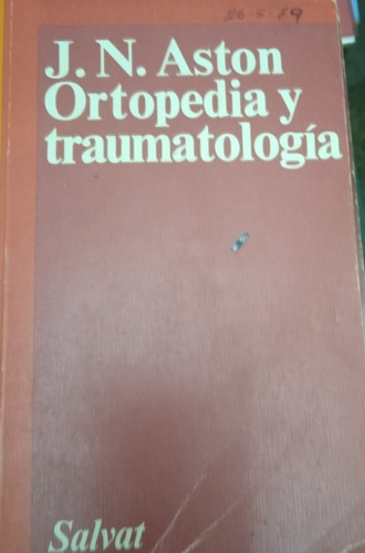Libro Ortopedia Y Traumatología De J.n. Aston