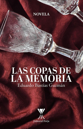 Las Copas De La Memoria / Eduardo Bastías Guzmán