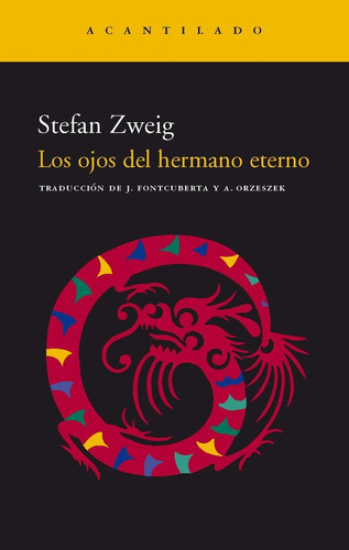 Los Ojos Del Hermano Eterno, De Zweig Stefan. Serie N/a, Vol. Volumen Unico. Editorial Acantilado, Tapa Blanda, Edición 1 En Español