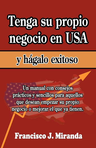 Libro:  Tenga Su Propio Negocio En Usa Y Hágalo Exitoso