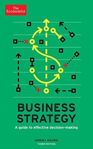 The Economist: Business Strategy 3rd Edition : A Guide To Effective Decision-making, De Jeremy Kourdi. Editorial Profile Books Ltd, Tapa Blanda En Inglés