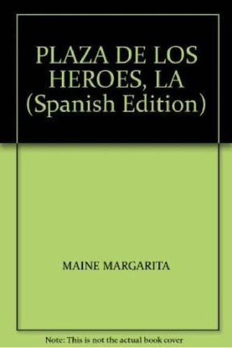 Libro - Plaza Es De Los Heroes (coleccion Flecos Del Sol Ve