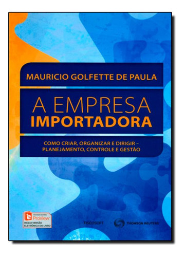 Empresa Importadora, A: Como Criar, Organizar e Dirigir: Pla, de Mauricio Golfette de Paula. Editora REVISTA DOS TRIBUNAIS, capa mole em português