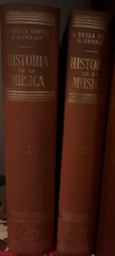 Historia De La Música 2 Tomos - A. Della Corte Y G. Pannan 