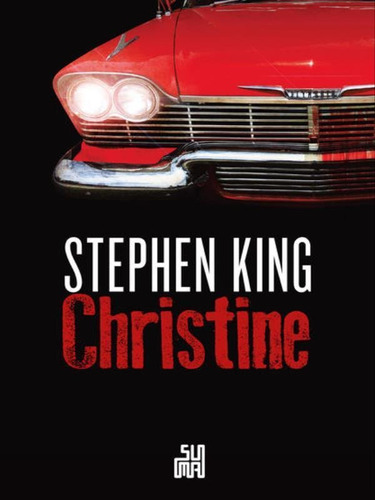 Christine, De King, Stephen. Editora Suma De Letras, Capa Mole, Edição 1ª Edição - 2013 Em Português