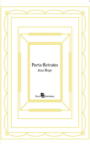 Porta-retratos, De Hupe, Ana. Editora Paco Editorial, Capa Mole Em Português, 2022
