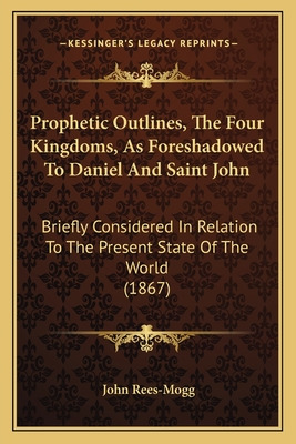 Libro Prophetic Outlines, The Four Kingdoms, As Foreshado...