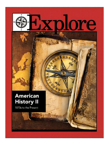 Explore American History Ii: 1870s To The Present, De Braccio, Patricia F.. Editorial Createspace, Tapa Blanda En Inglés