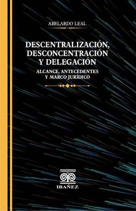 Libro Descentralización, Desconcentración Y Delegación